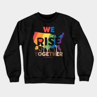 We Rise Together Crewneck Sweatshirt